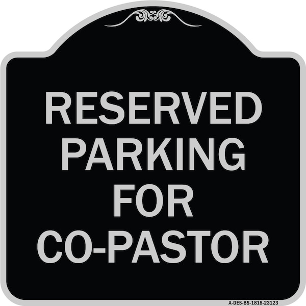 Signmission Reserved Parking for Co-Pastor Heavy-Gauge Aluminum Architectural Sign, 18" x 18", BS-1818-23123 A-DES-BS-1818-23123 - main